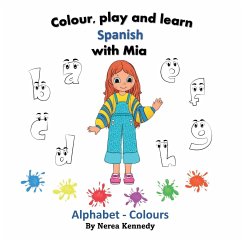 Colour, play and learn Spanish with Mia - Kennedy, Nerea