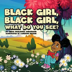 Black Girl, Black Girl, What Do You See? - Anderson, India M