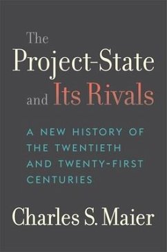 The Project-State and Its Rivals - Maier, Charles S.