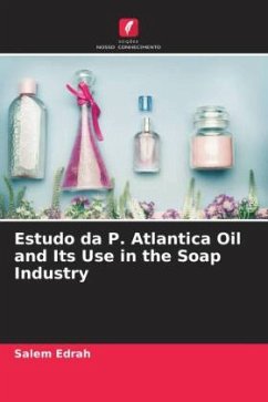 Estudo da P. Atlantica Oil and Its Use in the Soap Industry - Edrah, Salem