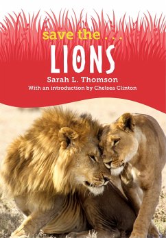 Save The...Lions - Thomson, Sarah L.; Clinton, Chelsea