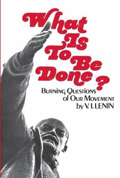 What Is To Be Done - Lenin, Vladimir I