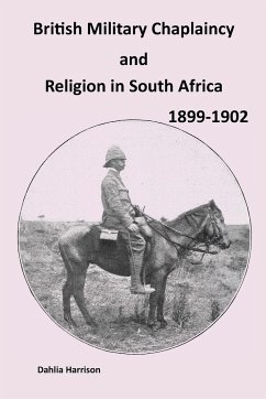 British Military Chaplaincy and Religion in South Africa 1899-1902 - Harrison, Dahlia