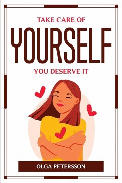 TAKE CARE OF YOURSELF, YOU DESERVE IT - Olga Petersson