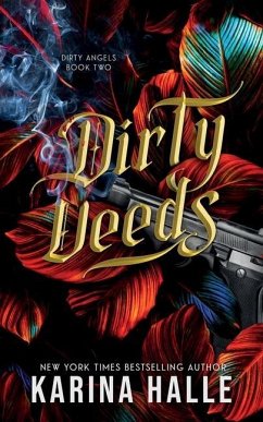 Dirty Deeds (Dirty Angels Trilogy #2) - Halle, Karina