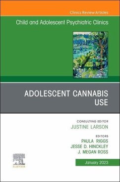 Adolescent Cannabis Use, An Issue of ChildAnd Adolescent Psychiatric Clinics of North America