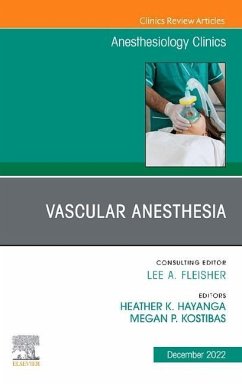 Vascular Anesthesia, an Issue of Anesthesiology Clinics