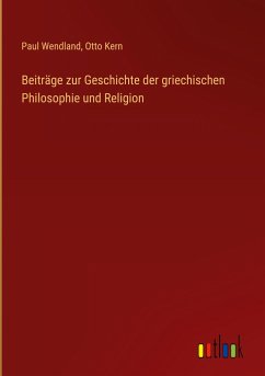 Beiträge zur Geschichte der griechischen Philosophie und Religion