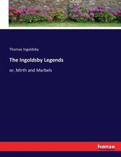 The Ingoldsby Legends - Ingoldsby, Thomas