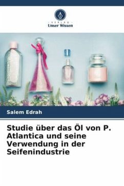 Studie über das Öl von P. Atlantica und seine Verwendung in der Seifenindustrie - Edrah, Salem