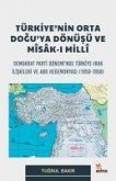 Türkiyenin Orta Doguya Dönüsü Ve Msak-I Mill;Demokrat Parti Döneminde Türkiye-Irak Iliskileri ve ABD Hegemonyasi 1950-1958