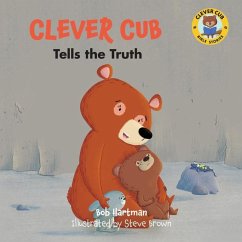 Clever Cub Tells the Truth - Hartman, Bob