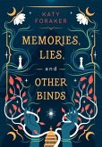 Memories, Lies, and Other Binds