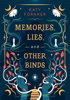 Memories, Lies, and Other Binds - Foraker, Katy