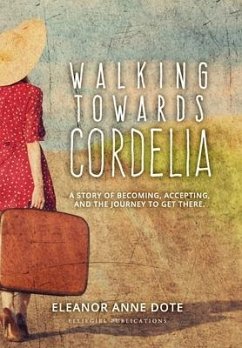 Walking Towards Cordelia - Dote, Eleanor A