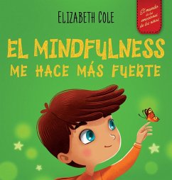 El Mindfulness me hace más fuerte - Cole, Elizabeth