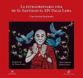 La extraordinaria vida de Su Santidad el XIV Dalai Lama La extraordinaria vida de Su Santidad el XIV Dalai Lama