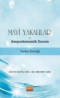 Mavi Yakalilar ve Sosyoekonomik Durum ;Torku Örnegi - Gök, Mehmet; Betül Gök, Hatice