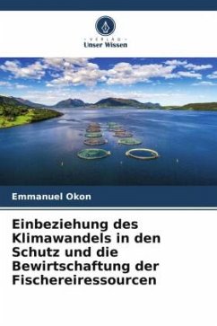 Einbeziehung des Klimawandels in den Schutz und die Bewirtschaftung der Fischereiressourcen - Okon, Emmanuel