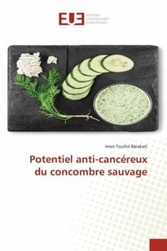 Potentiel anti-cancéreux du concombre sauvage - Touihri Barakati, Imen