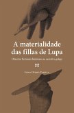 A materialidade das fillas de Lupa