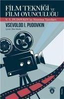 Film Teknigi ve Film Oyunculugu V. I. PudovkinIn Sinema Yazilari - Pudovkin, Vsevolod