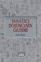 Yaratici Düsüncenin Gelisimi;Genclere Yenilikcilik Övgüsü - Malhan, Faruk