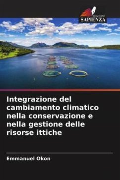 Integrazione del cambiamento climatico nella conservazione e nella gestione delle risorse ittiche - Okon, Emmanuel