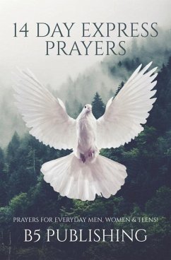 14 Day Express Prayers: Prayers for Everyday Men, Women, & Teens - Publishing, B.