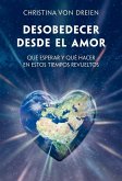 Desobedecer desde el amor Desobedecer desde el amor