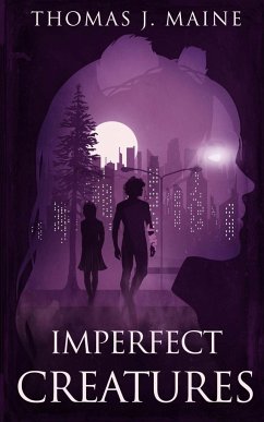 Imperfect Creatures - Maine, Thomas J.