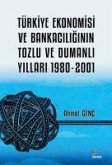 Türkiye Ekonomisi ve Bankaciliginin Tozlu ve Dumanli Yillari ;1980-2001