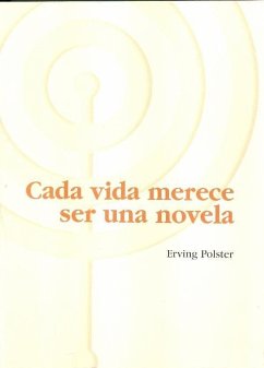 Cada vida merece ser una novela - Polster, Erving