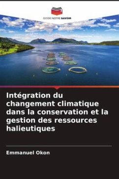 Intégration du changement climatique dans la conservation et la gestion des ressources halieutiques - Okon, Emmanuel