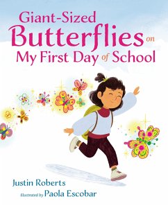 Giant-Sized Butterflies on My First Day of School - Roberts, Justin