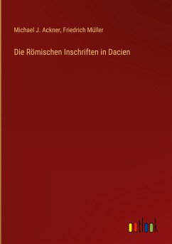 Die Römischen Inschriften in Dacien