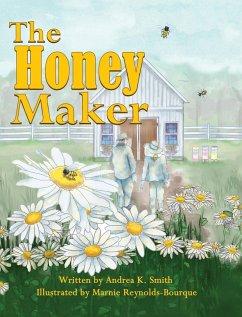 The Honey Maker - Smith, Andrea K.