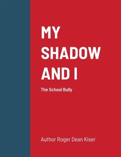 MY SHADOW AND I - Kiser, Roger