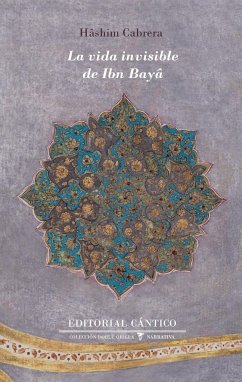 La vida invisible de Ibn Bayâ