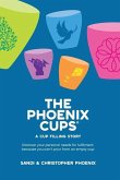 The Phoenix Cups: A Cup filling story