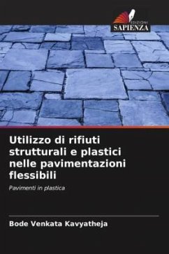 Utilizzo di rifiuti strutturali e plastici nelle pavimentazioni flessibili - Kavyatheja, Bode Venkata