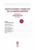 Instituciones y Derecho de la Unión Europea Volumen III Casos Prácticos 3ª Edición