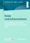 Mediale Landschaftskonstruktionen (eBook, PDF)
