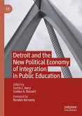 Detroit and the New Political Economy of Integration in Public Education (eBook, PDF)
