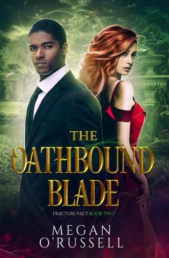 The Oathbound Blade (Fracture Pact, #2) (eBook, ePUB) - O'Russell, Megan