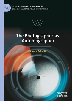 The Photographer as Autobiographer (eBook, PDF) - Schmitt, Arnaud