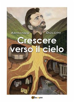 Crescere verso il cielo (eBook, ePUB) - Dolcini, Armando