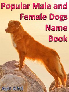 Popular Male and Female Dogs Name Book (eBook, ePUB) - Ahsi, Ayir