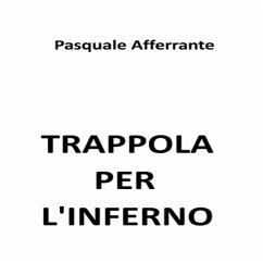 Trappola per l'inferno (eBook, ePUB) - Afferrante, Pasquale