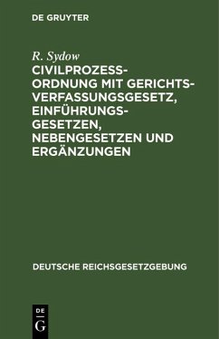 Cover Civilprozeßordnung mit Gerichtsverfassungsgesetz, Einführungsgesetzen, Nebengesetzen und Ergänzungen (eBook, PDF)